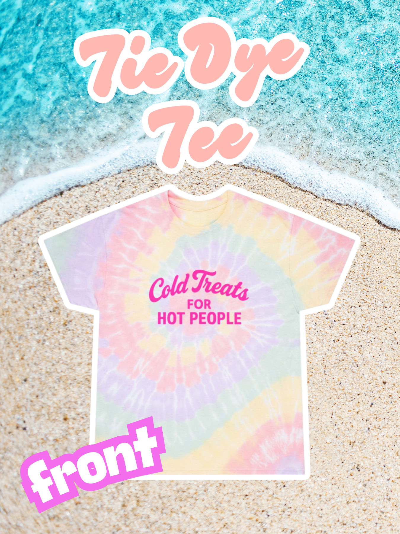 Cold Treats For Hot People Tie Dye Tee