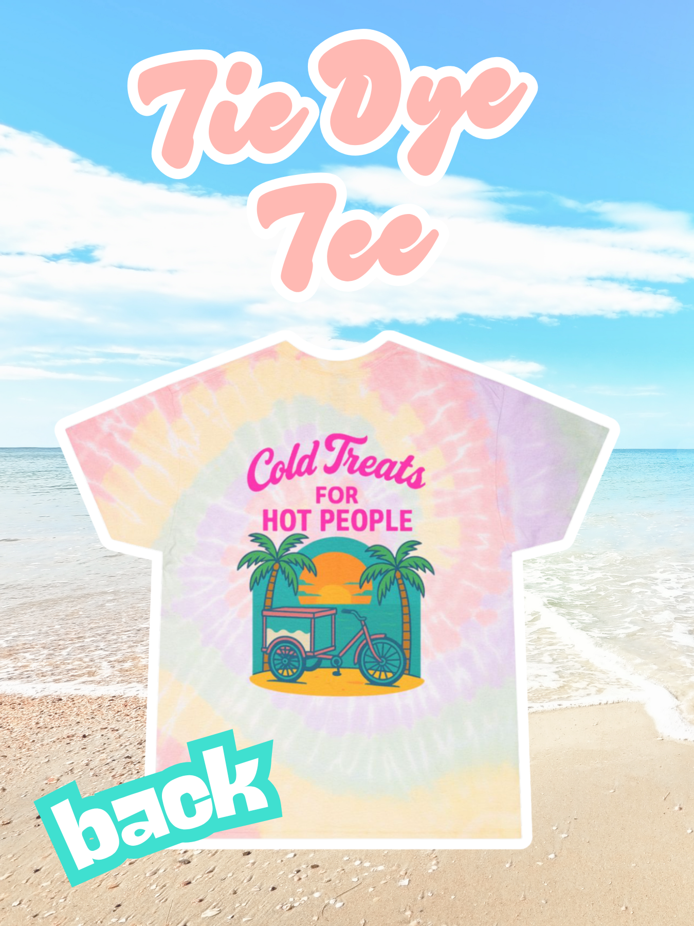 Cold Treats For Hot People Tie Dye Tee