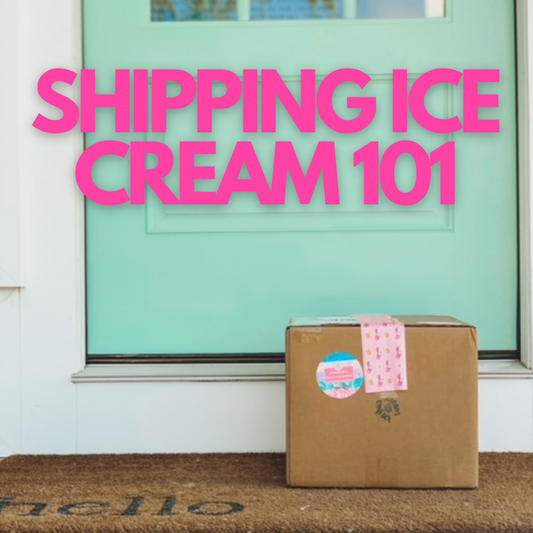 Shipping Ice Cream 101
